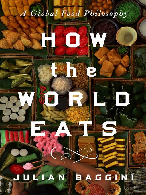 Title details for How the World Eats by Julian Baggini - Available